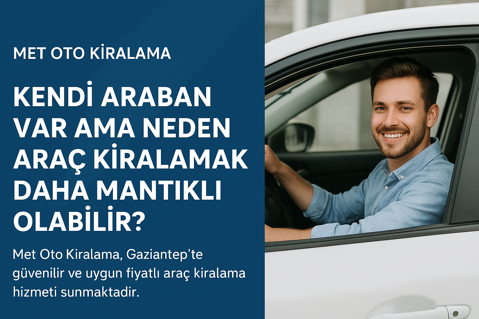 Kendi Araban Var Ama Neden Araç Kiralamak Daha Mantıklı Olabilir